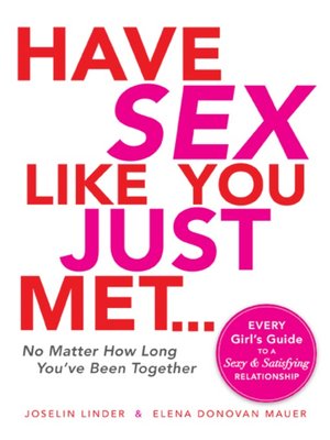 cover image of Have Sex Like You Just Met...No Matter How Long You've Been Together